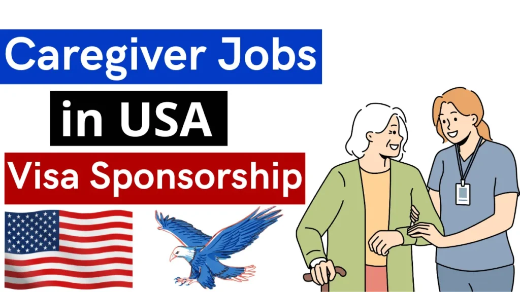 Caregiver Jobs in USA with Visa Sponsorship 2025