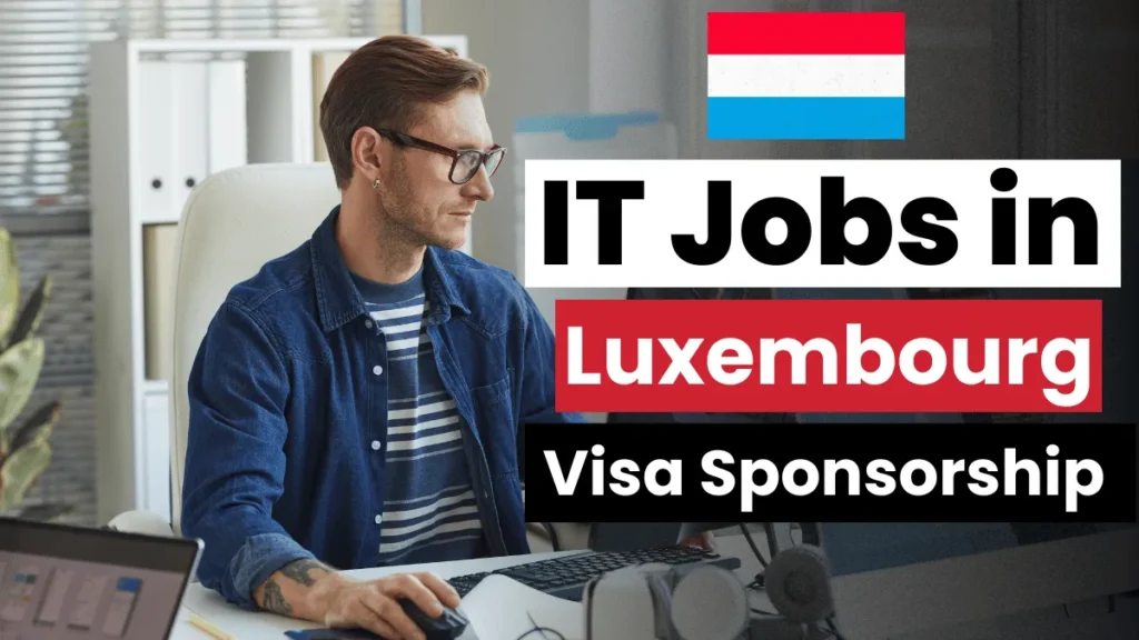 IT Jobs in Luxembourg with Visa Sponsorship 2025