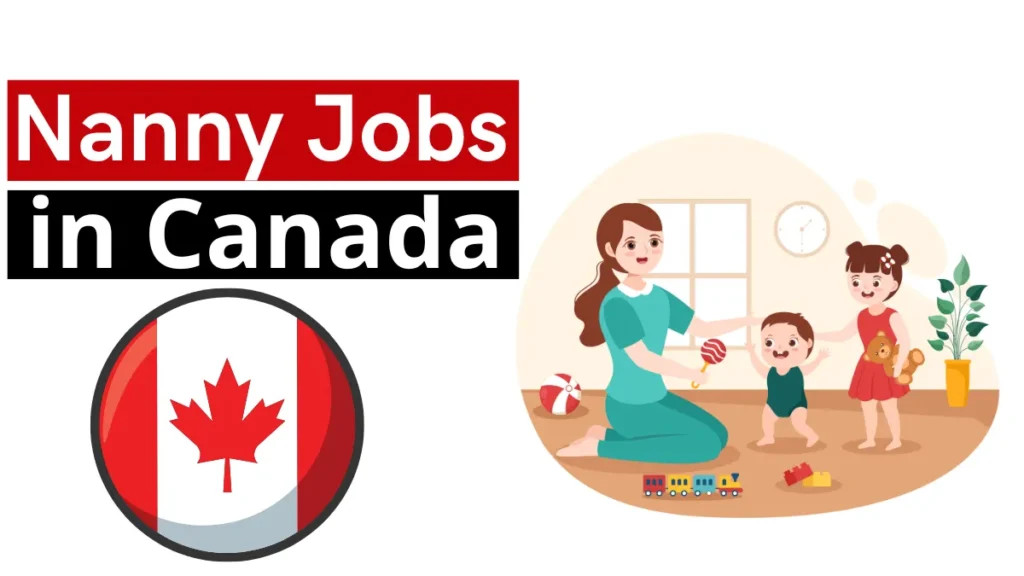 Nanny Jobs in Canada with Visa Sponsorship 2025