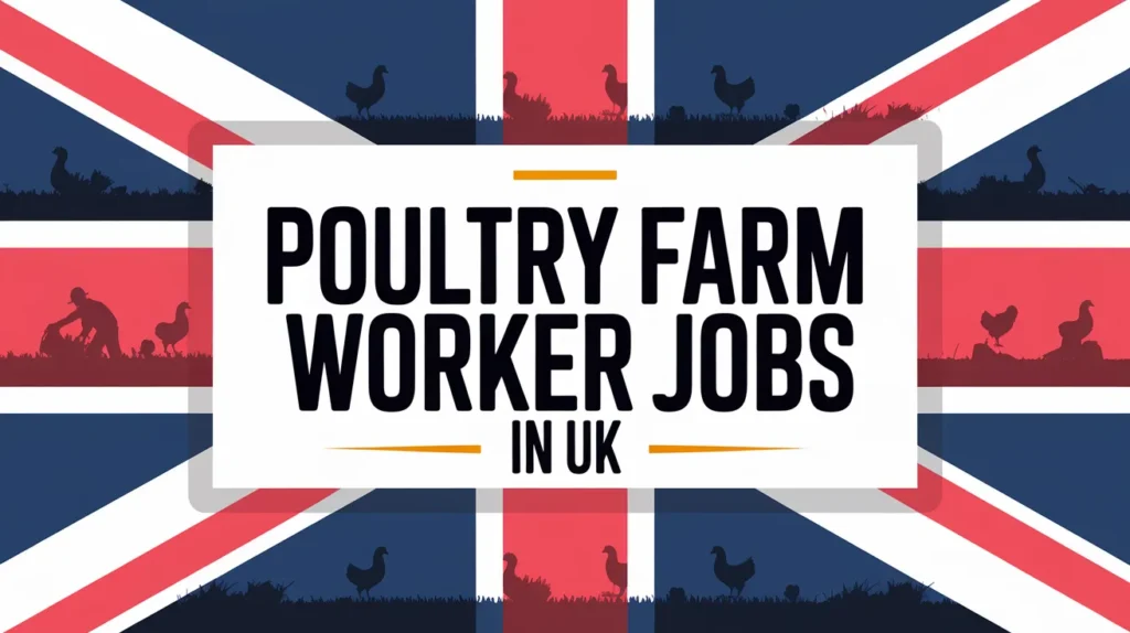 Poultry Farm Worker Jobs in UK with Visa Sponsorship 2025