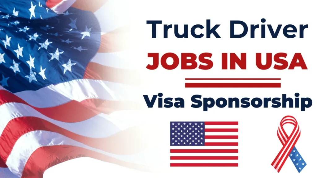 Visa Sponsored Truck Driver Jobs in USA 2025